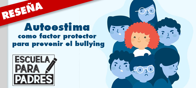 Escuela para Padres: “La autoestima como factor para prevenir el bullying”