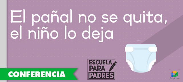 Escuela para Padres: “El pañal no se quita, el niño lo deja”
