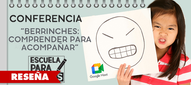 Conferencia: “Berrinches: Comprender para acompañar”